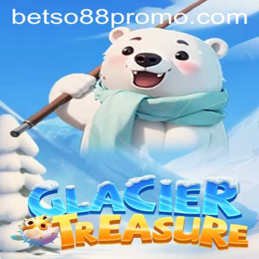 Discover the Excitement of GlacierTreasure: A New Gaming Experience with Betso88